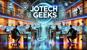 News Jotechgeeks: The Ultimate Hub for Tech Enthusiasts